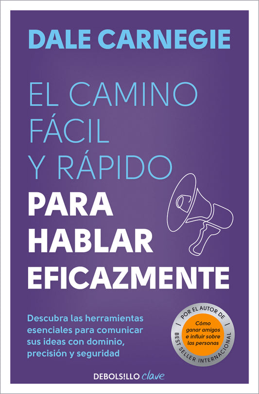 CAMINO FACIL Y RAPIDO PARA HABLAR EFICAZMENTE | DALE CARNEGIE