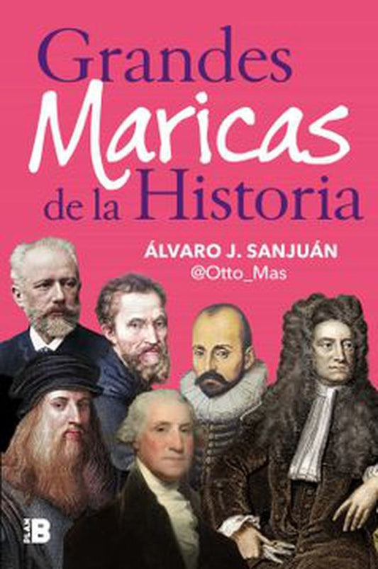 GRANDES MARICAS DE LA HISTORIA | ALVARO J. SANJUAN (@OTTO_MAS)