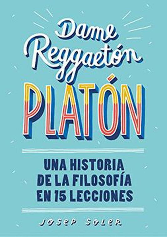 DAME REGGAETON, PLATON | JOSEP SOLER