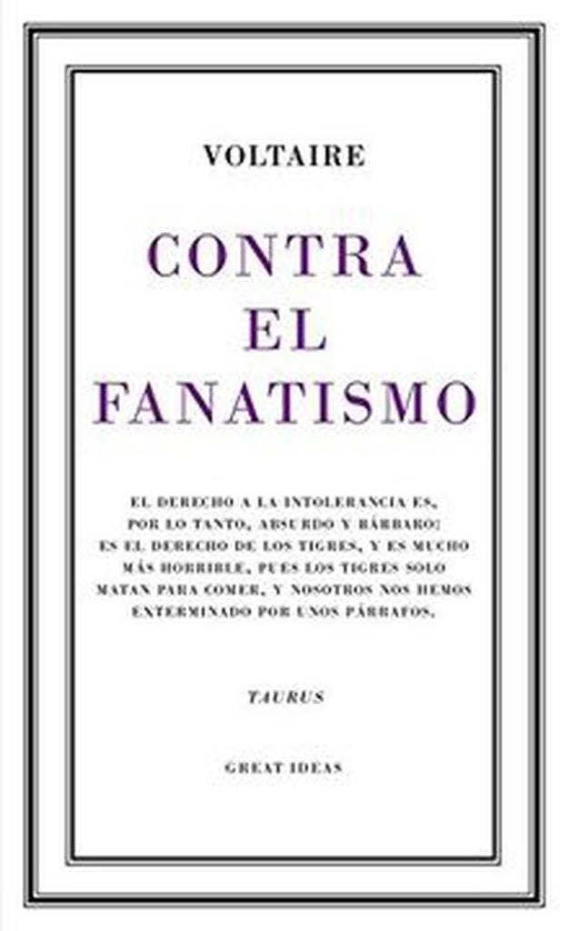CONTRA EL FANATISMO RELIGIOSO | VOLTAIRE