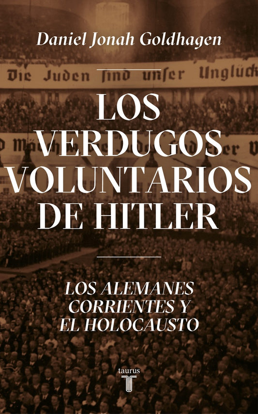 VERDUGOS VOLUNTARIOS DE HITLER, LOS (TB) | DANIEL JONAH GOLDHAGEN