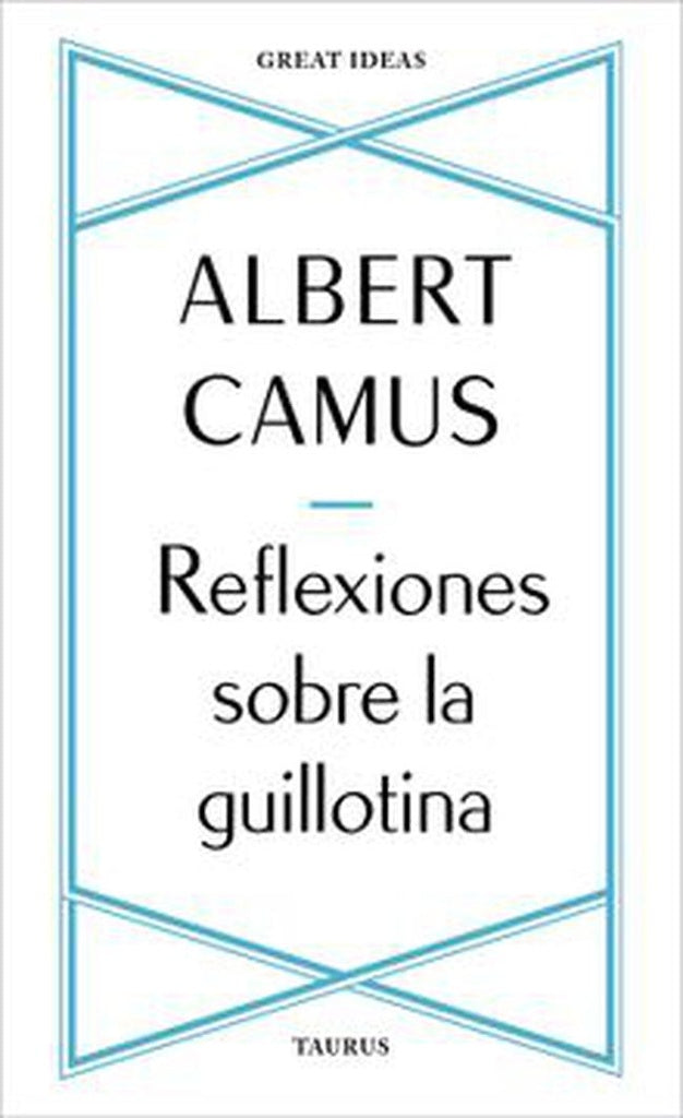 REFLEXIONES SOBRE LA GUILLOTINA | ALBERT CAMUS