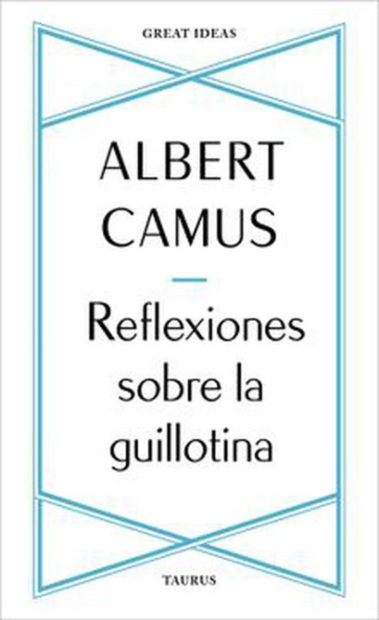 REFLEXIONES SOBRE LA GUILLOTINA | ALBERT CAMUS