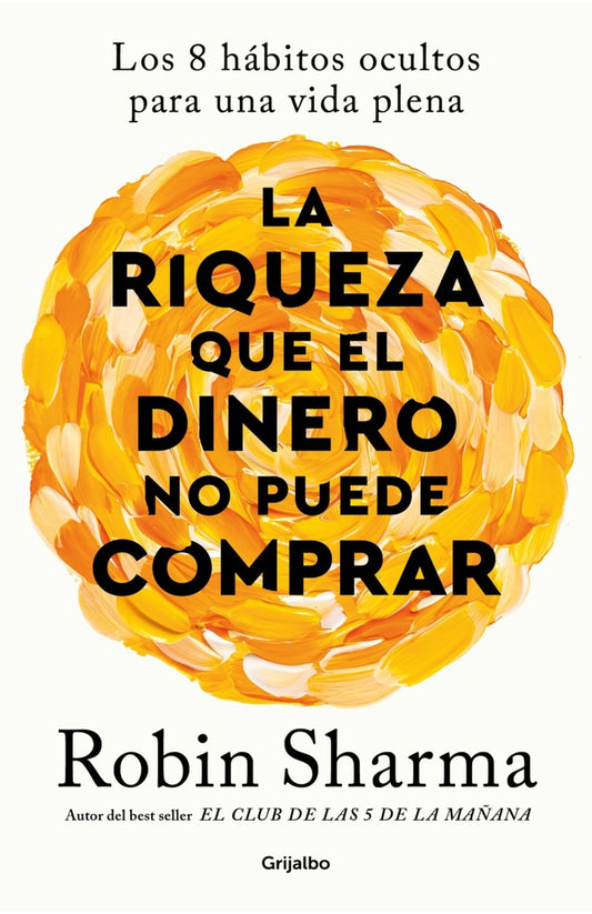 RIQUEZA QUE EL DINERO NO PUEDE COMPRAR | ROBIN SHARMA