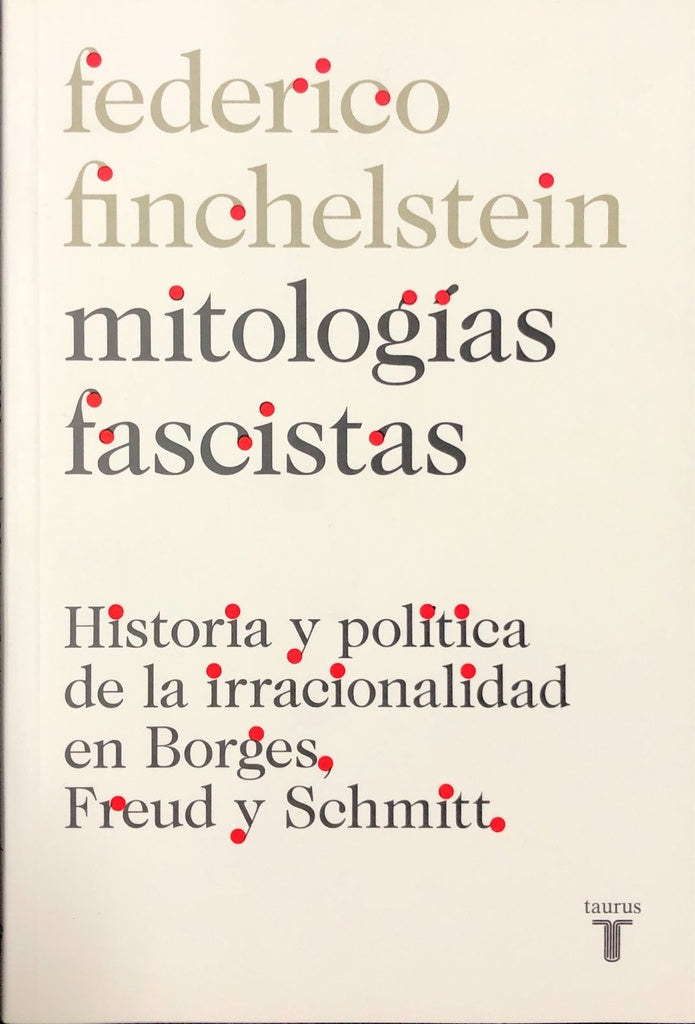MITOLOGIAS FASCISTAS | FEDERICO FINCHELSTEIN
