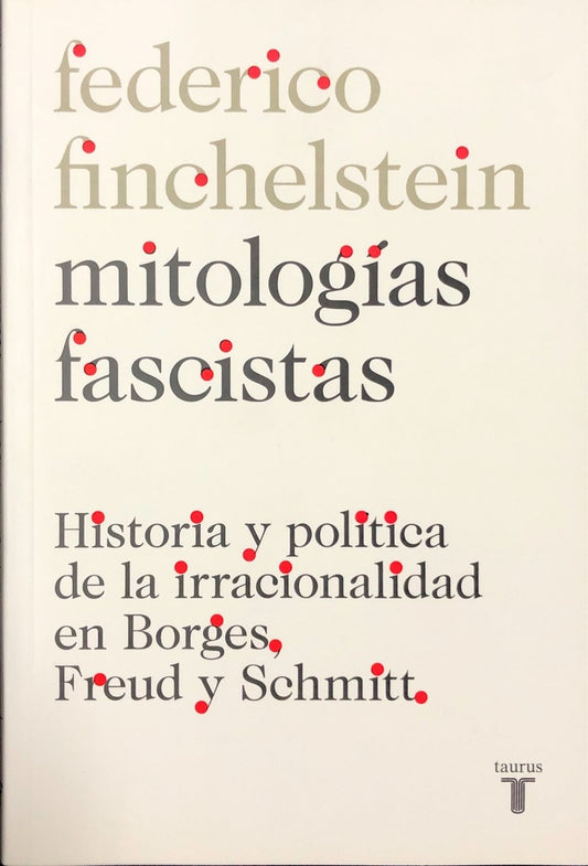MITOLOGIAS FASCISTAS | FEDERICO FINCHELSTEIN