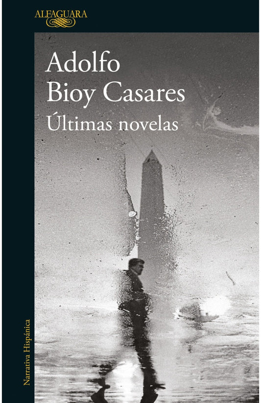 ULTIMAS NOVELAS | ADOLFO BIOY CASARES