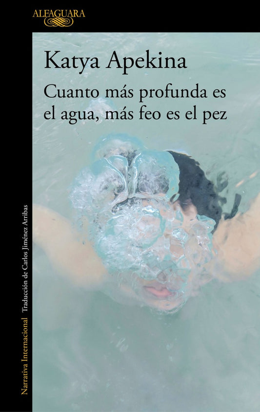 CUANTO MAS PROFUNDA ES EL AGUA, MAS FEO . OFERTA Bs. 100 | KATYA APEKINA