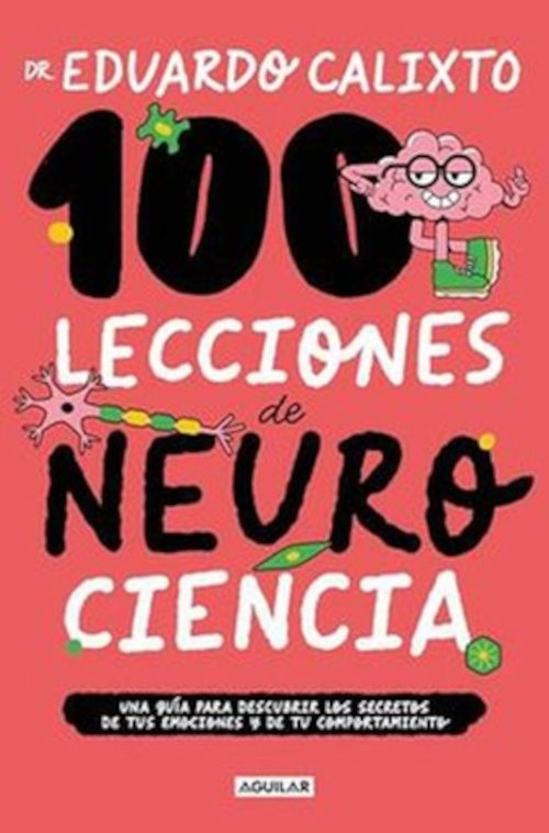 100 LECCIONES DE NEUROCIENCIA | DR. EDUARDO CALIXTO