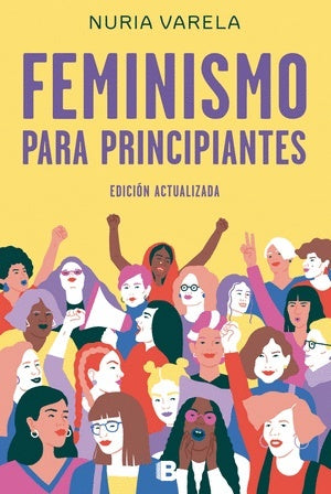 FEMINISMO PARA PRINCIPIANTES. (ED.ACTUALIZADA) | NURIA VARELA
