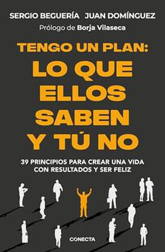 TENGO UN PLAN: LO QUE ELLOS SABEN Y TU NO | SERGIO BEGUERIA