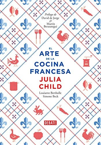 ARTE DE LA COCINA FRANCESA, EL (VOL. 1) | JULIA CHILD
