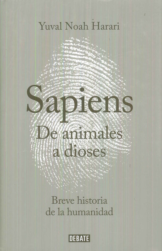 SAPIENS DE ANIMALES A DIOSES. Tapa Dura | YUVAL NOAH HARARI