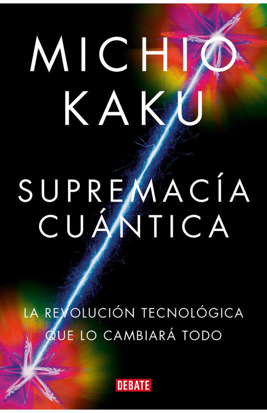 SUPREMACIA CUANTICA. La revolución tecnológica que lo cambiará todo | MICHIO KAKU