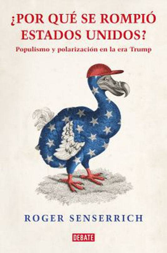 POR QUE SE ROMPIO ESTADOS UNIDOS | ROGER SENSERRICH