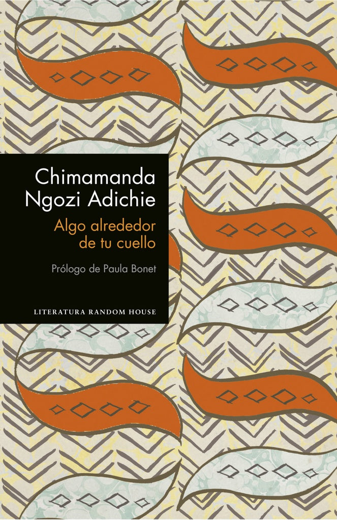 ALGO ALREDEDOR DE TU CUELLO | CHIMAMANDA NGOZI ADICHIE
