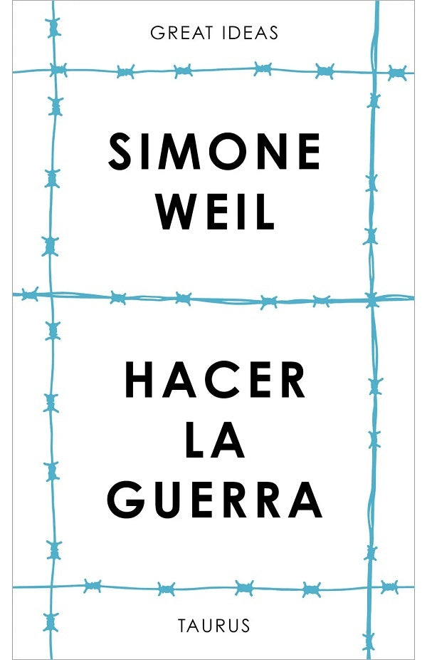 HACER LA GUERRA | SIMONE WEIL
