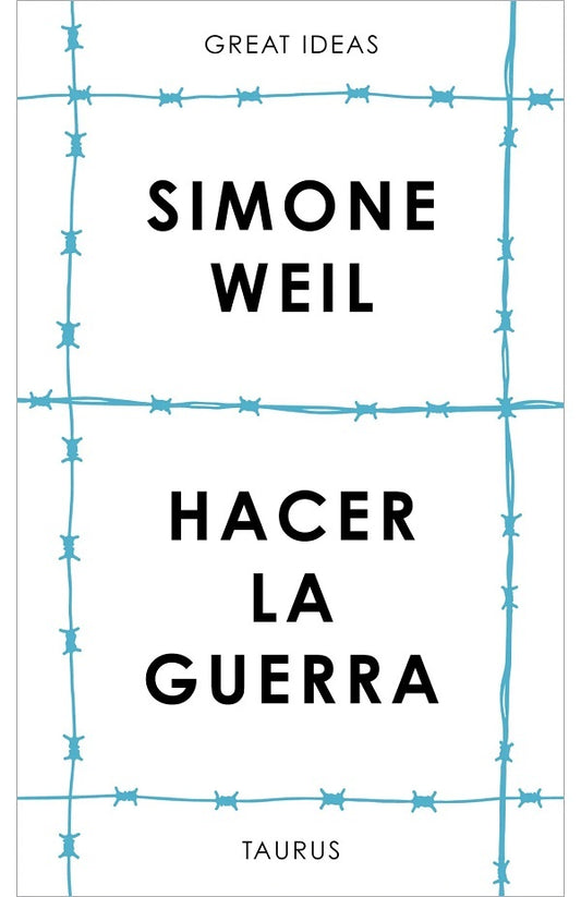 HACER LA GUERRA | SIMONE WEIL