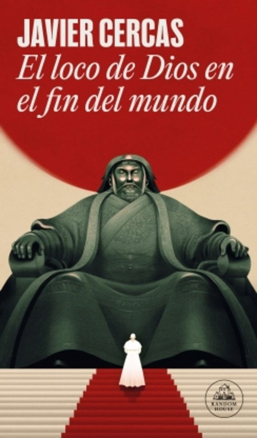 LOCO DE DIOS EN EL FIN DEL MUNDO, EL | JAVIER CERCAS
