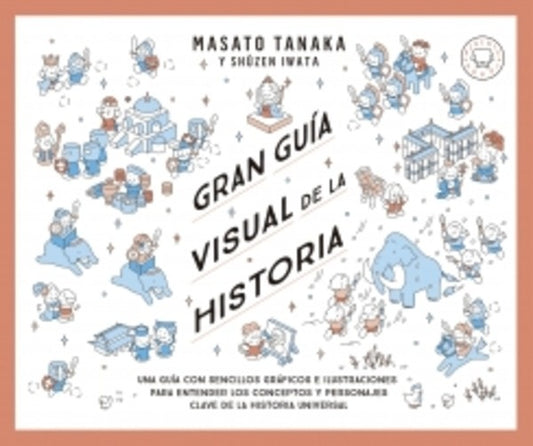 GRAN GUIA VISUAL DE LA HISTORIA | MASATO TANAKA