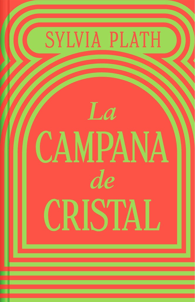 CAMPANA DE CRISTAL, LA. TAPA DURA | SYLVIA PLATH
