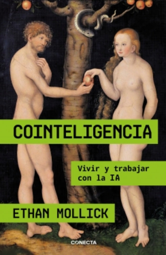 COINTELIGENCIA. Vivir y trabajar con la IA | ETHAN MOLLICK