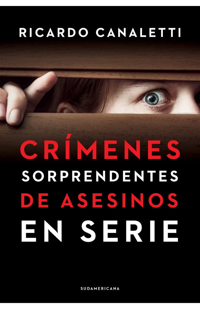 CRIMENES SORPRENDENTES DE ASESINOS EN SERIE | RICARDO CANALETTI
