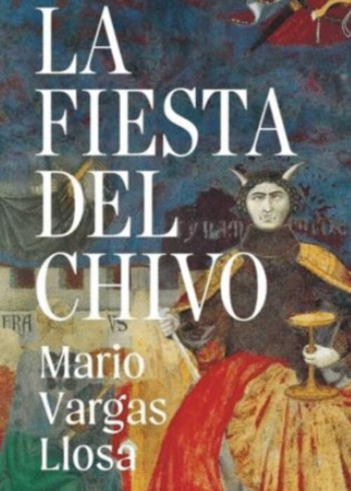 FIESTA DEL CHIVO, LA. Tapa Dura | MARIO VARGAS LLOSA