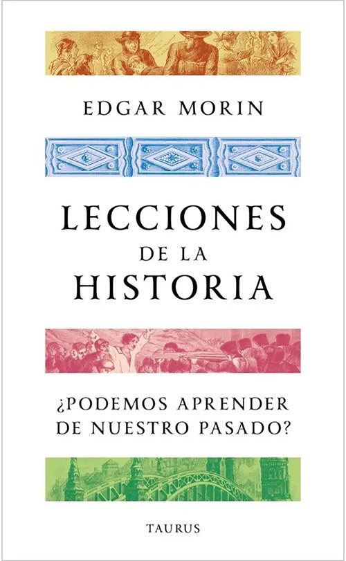 LECCIONES DE LA HISTORIA. ¿Podemos aprender de nuestro pasado? | EDGAR MORIN