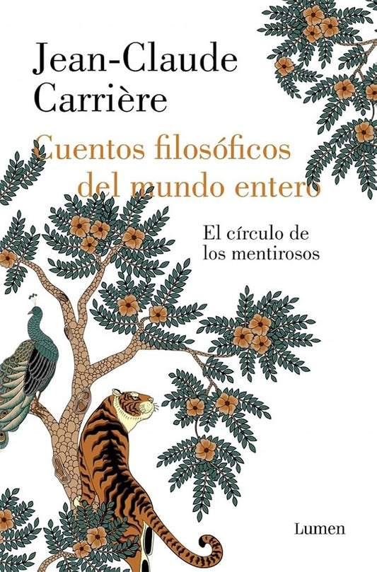 CUENTOS FILOSOFICOS DEL MUNDO ENTERO. El circulo de los mentirosos | JEAN-CLAUDE CARRIERE