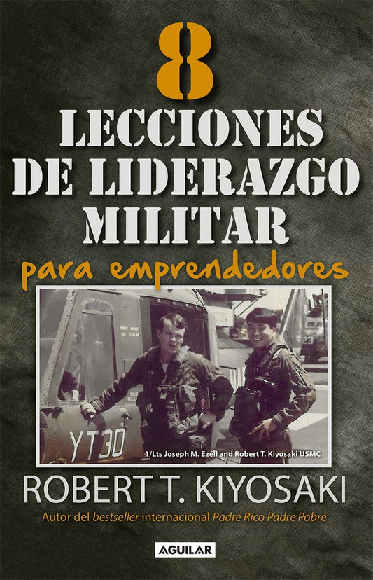 8 LECCIONES DE LIDERAZGO MILITAR PARA EMPRENDEDORES | ROBERT KIYOSAKI