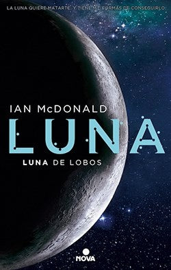 LUNA. LUNA DE LOBOS | IAN MCDONALD