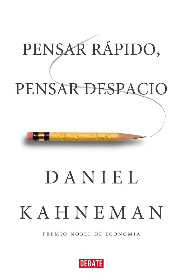 PENSAR RAPIDO PENSAR DESPACIO | DANIEL KAHNEMAN