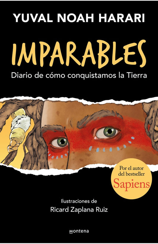 IMPARABLES. DIARIO DE COMO CONQUISTAMOS LA TIERRA | YUVAL NOAH HARARI