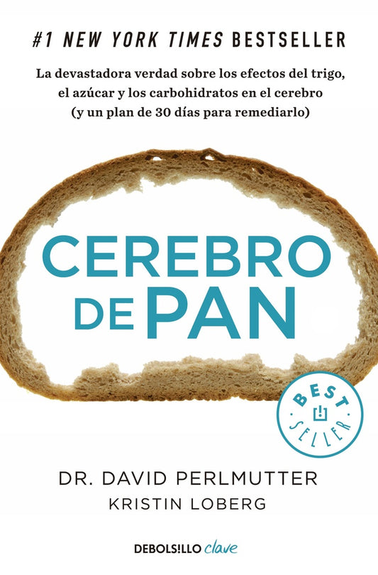 CEREBRO DE PAN. LA DEVASTADORA VERDAD SOBRE LOS EFECTOS DEL TRIGO | DAVID PERLMUTTER