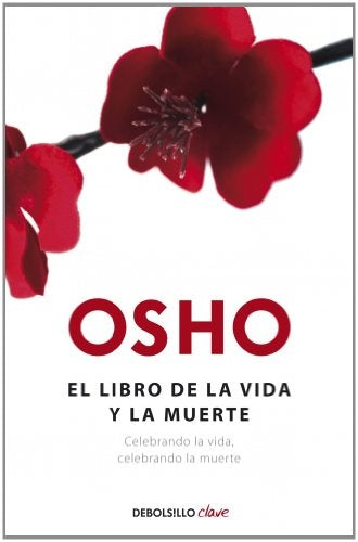 LIBRO DE LA VIDA Y DE LA MUERTE, EL. | OSHO