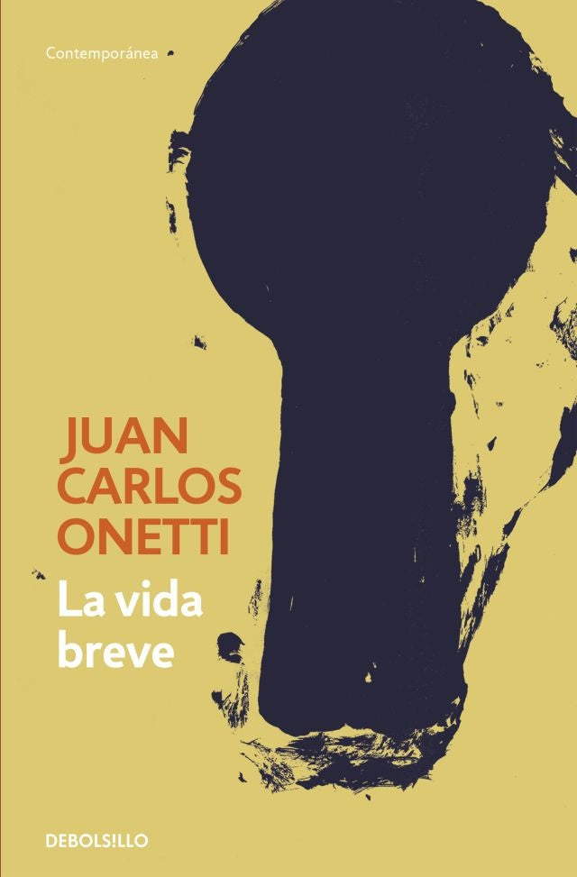 VIDA BREVE, LA | JUAN CARLOS ONETTI