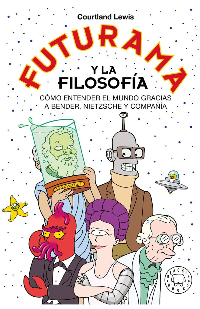 FUTURAMA Y LA FILOSOFIA | LEWIS COURTLAND