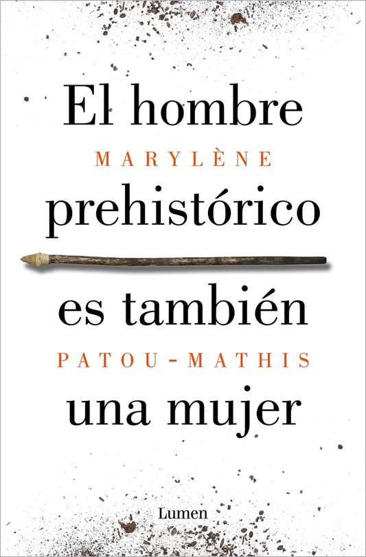 HOMBRE PREHISTORICO ES TAMBIEN UNA MUJER, EL | Marylene Patou Mathis