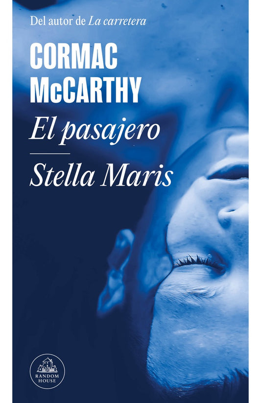 PASAJERO, EL. STELLA MARIS | CORMAC MCCARTHY