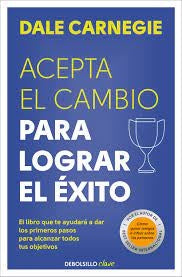 ACEPTA EL CAMBIO PARA LOGRAR EL EXITO | DALE CARNEGIE