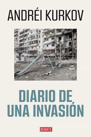 DIARIO DE UNA INVASION | ANDREI KURKOV