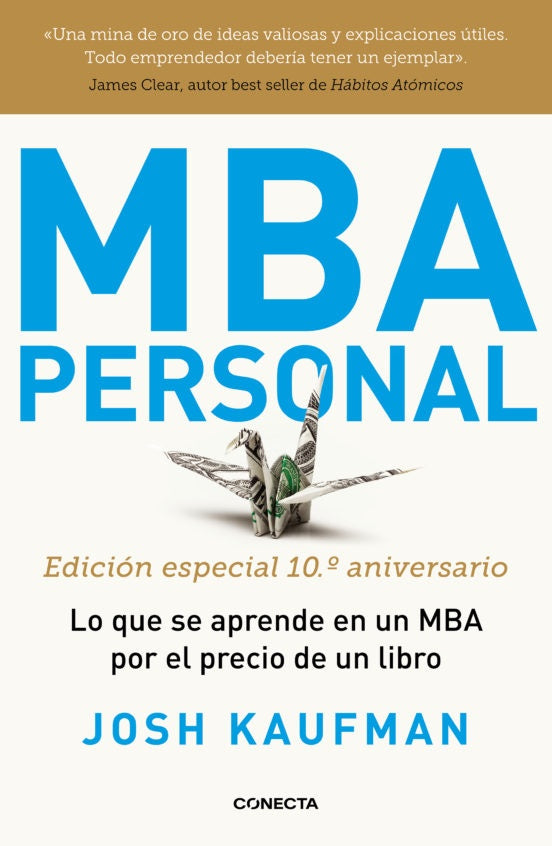 MBA PERSONAL. LO QUE SE APRENDE EN UN MBA POR EL PRECIO DE UN LIBRO | JOSH KAUFMAN