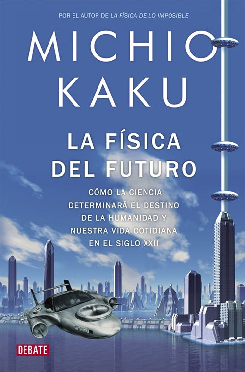 FISICA DEL FUTURO, LA | MICHIO KAKU