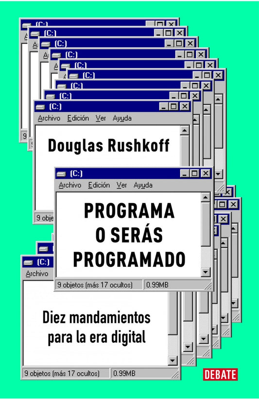 PROGRAMA O SERAS PROGRAMADO. DIEZ MANDAMIENTOS PARA LA ERA DIGITAL. Rebaja 120bs | DOUGLAS RUSHKOFF