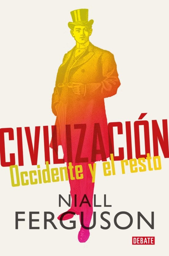 CIVILIZACION. OCCIDENTE Y EL RESTO | NIALL FERGUSON
