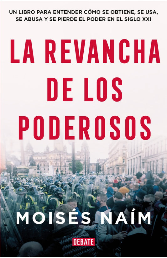 REVANCHA DE LOS PODEROSOS, LA | MOISES MOISES NAIM