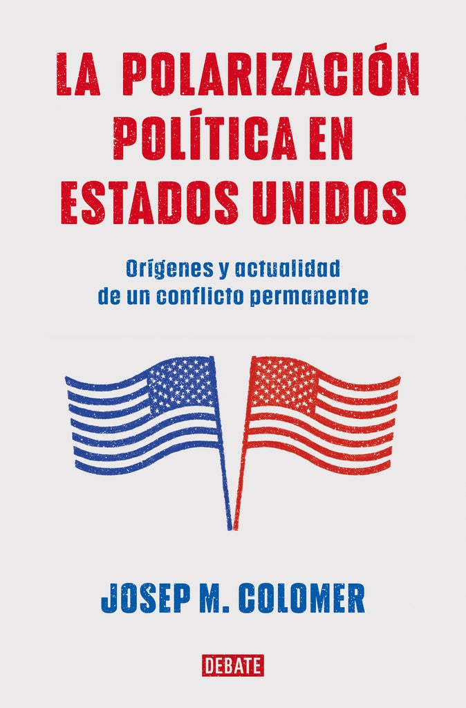 POLARIZACION POLITICA EN ESTADOS UNIDOS, | JOSEP M. COLOMER