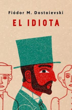 IDIOTA, EL Tapa dura | FIODOR DOSTOIEVSKI