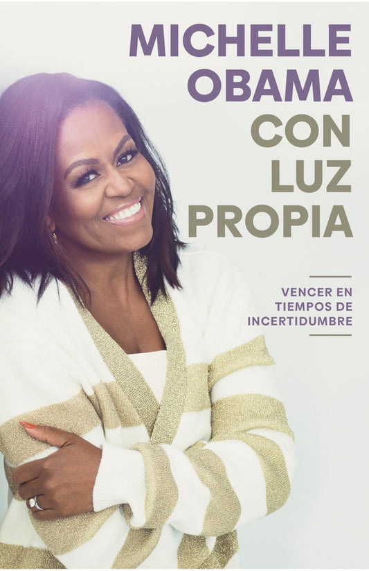 CON LUZ PROPIA. VENCER EN TIEMPOS DE INCERTIDUMBRE | MICHELLE OBAMA